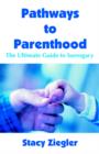 Image for Pathways to Parenthood : The Ultimate Guide to Surrogacy