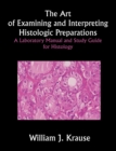 Image for The Art of Examining and Interpreting Histologic Preparations