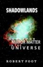 Image for Shadowlands : Quest for Mirror Matter in the Universe