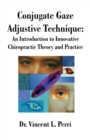 Image for Conjugate Gaze Adjustive Technique : An Introduction to Innovative Chiropractic Theory and Practice