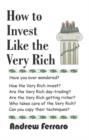 Image for How to Invest Like the Very Rich