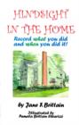 Image for Hindsight in the Home : Record What You Did and When You Did It