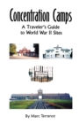 Image for Concentration Camps : A Traveler&#39;s Guide to World War II Sites