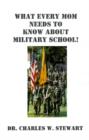 Image for What Every Mom Needs to Know about Military School!