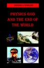 Image for Physics God and the End of the World
