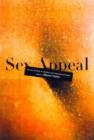 Image for Sex appeal  : the art of allure in graphic and advertising design