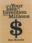 Image for Turn Your Idea or Invention into Millions