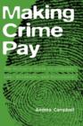 Image for Making crime pay  : an author&#39;s guide to criminal law, evidence, and procedure