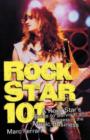 Image for Rock star 101  : a rock star&#39;s guide to survival and success in the music business