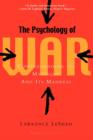 Image for The psychology of war  : comprehending its mystique and its madness