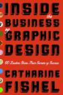 Image for Inside the business of graphic design  : 60 leaders share the secrets of their success