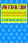 Image for Writing.com  : creative Internet strategies to advance your writing career