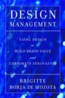 Image for Design management  : using design to build brand value and corporate innovation