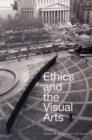 Image for Ethics and the Visual Arts