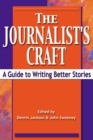 Image for Journalist&#39;s Craft: A Guide to Writing Better Stories