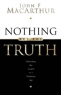 Image for Nothing But the Truth : Upholding the Gospel in a Doubting Age