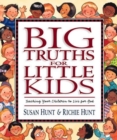 Image for Big truths for little kids  : teaching your children to live for God