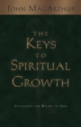 Image for The Keys to Spiritual Growth : Unlocking the Riches of God