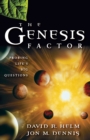 Image for The Genesis Factor : Probing Life&#39;s Big Questions