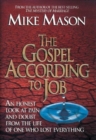 Image for The Gospel According to Job : An Honest Look at Pain and Doubt from the Life of One Who Lost Everything