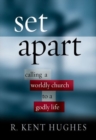 Image for Set Apart : Calling a Worldly Church to a Godly Life