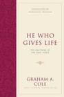 Image for He Who Gives Life : The Doctrine of the Holy Spirit