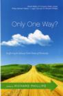 Image for Only One Way? : Reaffirming the Exclusive Truth Claims of Christianity