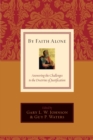 Image for By Faith Alone : Answering the Challenges to the Doctrine of Justification