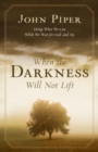 Image for When the Darkness Will Not Lift : Doing What We Can While We Wait for God--and Joy