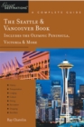 Image for Explorer&#39;s Guide The Seattle &amp; Vancouver Book : Includes the Olympic Peninsula, Victoria &amp; More: A Great Destination