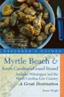 Image for Explorer&#39;s Guide Myrtle Beach &amp; South Carolina&#39;s Grand Strand: A Great Destination : Includes Wilmington and the North Carolina Low Country