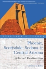 Image for Explorer&#39;s Guide Phoenix, Scottsdale, Sedona &amp; Central Arizona: A Great Destination