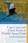 Image for Explorer&#39;s Guide Cape Canaveral, Cocoa Beach &amp; Florida&#39;s Space Coast: A Great Destination