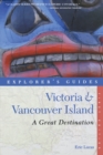Image for Explorer&#39;s Guide Victoria &amp; Vancouver Island: A Great Destination