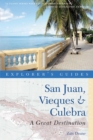 Image for Explorer&#39;s Guide San Juan, Vieques &amp; Culebra: A Great Destination