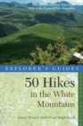 Image for Explorer&#39;s guide 50 hikes in the White Mountains