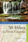Image for Explorer&#39;s guide 50 hikes in West Virginia  : from the Allegheny Mountains to the Ohio River