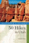 Image for Explorer&#39;s guide 50 hikes in Utah