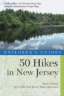 Image for Explorer&#39;s guide 50 hikes in New Jersey  : walks, hikes, and backpacking trips from the Kittatinnies to Cape May