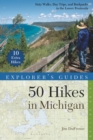 Image for Explorer&#39;s Guide 50 Hikes in Michigan : Sixty Walks, Day Trips, and Backpacks in the Lower Peninsula