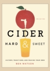 Image for Cider, Hard and Sweet : History, Traditions, and Making Your Own