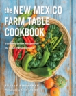 Image for The New Mexico farm table cookbook  : 100 homegrown recipes from the land of enchantment