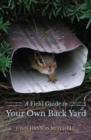 Image for A Field Guide to Your Own Back Yard