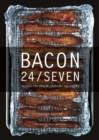 Image for Bacon 24/7 : Recipes for Curing, Smoking, and Eating