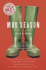 Image for Mud season  : how one woman&#39;s dream of moving to vermont, raising children, chickens and sheep, and running the old country store pretty much led