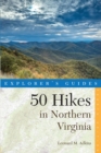 Image for Explorer&#39;s guide 50 hikes in Northern Virginia  : walks, hikes, and backpacks from the Allegheny Mountains to Chesapeake Bay