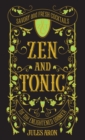 Image for Zen and tonic  : savoury and fresh cocktails for the enlightened drinker