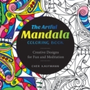 Image for The Artful Mandala Coloring Book : Creative Designs for Fun and Meditation