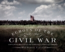 Image for Echoes of the Civil War : Capturing Battlefields through a Pinhole Camera