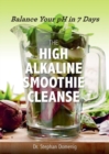Image for The High Alkaline Smoothie Cleanse : Balance Your pH in 7 Days